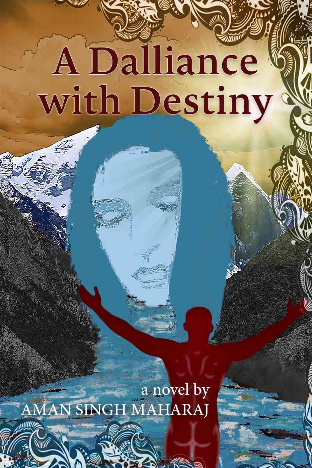 A Dalliance with Destiny by Aman Singh Maharaj